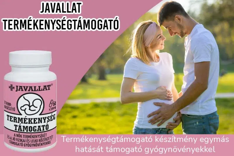Teherbeesés támogatása természetes módon gyógynövényekkel