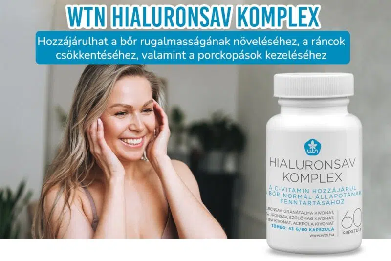 Anti age bőrápolás belülről: A WTN Hialuronsav Komplex titka